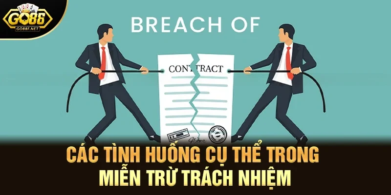 Các tình huống cụ thể trong miễn trừ trách nhiệm 